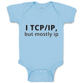 Baby Clothes I Tcp Ip but Mostly Ip Geek Computer Funny Nerd Geek Baby Bodysuits