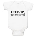 Baby Clothes I Tcp Ip but Mostly Ip Geek Computer Funny Nerd Geek Baby Bodysuits