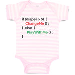 Baby Clothes If Diaper 0 Change Me Else Play with Me Geek Funny Nerd Cotton