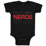 Baby Clothes I'M Proof Nerds Get Laid Funny Nerd Geek Baby Bodysuits Cotton