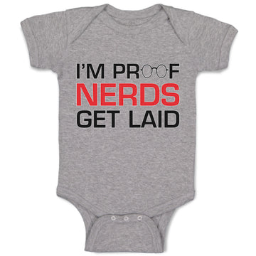 Baby Clothes I'M Proof Nerds Get Laid Funny Nerd Geek Baby Bodysuits Cotton