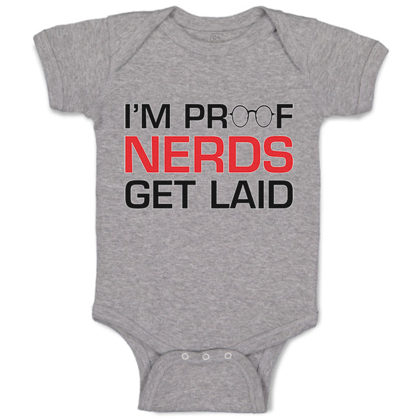 I'M Proof Nerds Get Laid Funny Nerd Geek