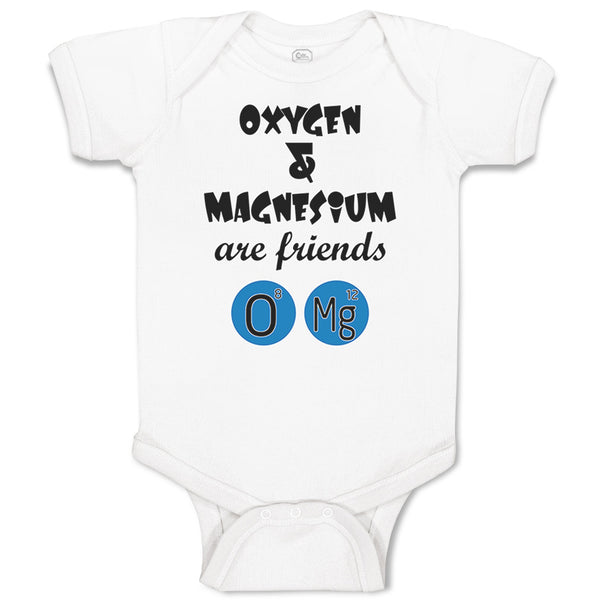 Oxygen and Magnesium Are Friends O Mg Funny Nerd Geek