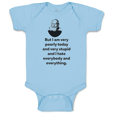 Baby Clothes But I Am Very Pooly Today and Very Stupid Hate Funny Nerd Geek