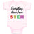 Everything Stems from Stem Funny Nerd Geek