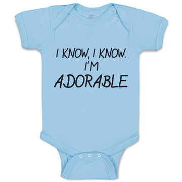 Baby Clothes I Know, I Know. I'M Adorable Baby Bodysuits Boy & Girl Cotton