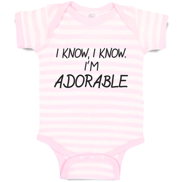 I Know, I Know. I'M Adorable