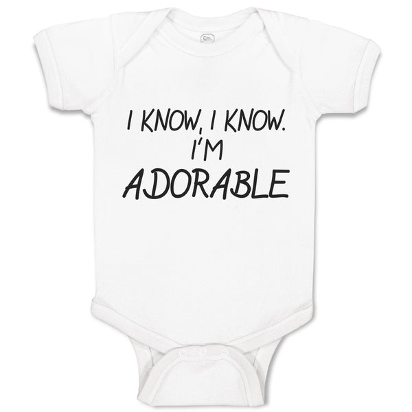 Baby Clothes I Know, I Know. I'M Adorable Baby Bodysuits Boy & Girl Cotton