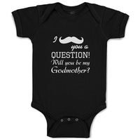 Baby Clothes I You A Question Will You Be My Godmother with Silhouette Mustache