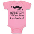 Baby Clothes I You A Question Will You Be My Godmother with Silhouette Mustache