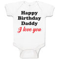 Baby Clothes Happy Birthday Daddy I Love You Baby Bodysuits Boy & Girl Cotton