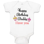 Baby Clothes Happy Birthday Daddy I Love You Baby Bodysuits Boy & Girl Cotton