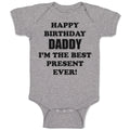 Baby Clothes Happy Birthday Daddy I'M The Best Present Ever! Baby Bodysuits