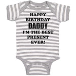 Happy Birthday Daddy I'M The Best Present Ever!