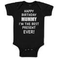 Baby Clothes Happy Birthday Mummy I'M The Best Present Ever! Baby Bodysuits
