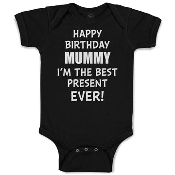 Baby Clothes Happy Birthday Mummy I'M The Best Present Ever! Baby Bodysuits