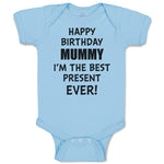 Baby Clothes Happy Birthday Mummy I'M The Best Present Ever! Baby Bodysuits