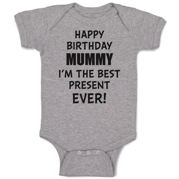 Baby Clothes Happy Birthday Mummy I'M The Best Present Ever! Baby Bodysuits