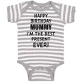 Baby Clothes Happy Birthday Mummy I'M The Best Present Ever! Baby Bodysuits