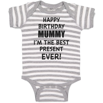 Baby Clothes Happy Birthday Mummy I'M The Best Present Ever! Baby Bodysuits