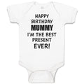 Baby Clothes Happy Birthday Mummy I'M The Best Present Ever! Baby Bodysuits