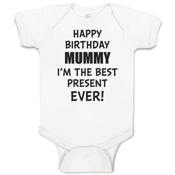 Baby Clothes Happy Birthday Mummy I'M The Best Present Ever! Baby Bodysuits