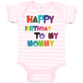 Baby Clothes Happy Birthday to My Mommy Birthday Baby Bodysuits Cotton