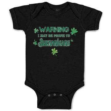 Baby Clothes Warning I May Be Prone to Shenanigans St Patrick's Day Cotton