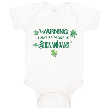Baby Clothes Warning I May Be Prone to Shenanigans St Patrick's Day Cotton