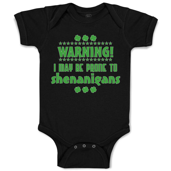 Baby Clothes Warning I May Be Prone Ti Shenanigans St Patrick's Day Cotton