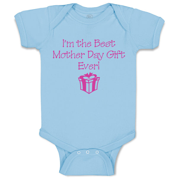 Baby Clothes I'M The Best Mother's Day Gift Ever Baby Bodysuits Cotton