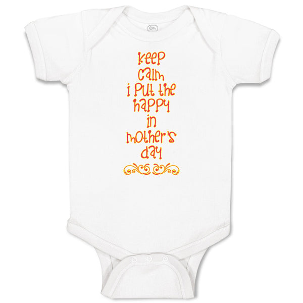 Baby Clothes Keep Calm I Put The Happy in Mother's Day Baby Bodysuits Cotton