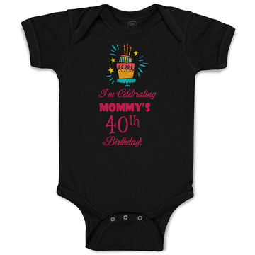 Baby Clothes I'M Celebrating Mommy's 40Th Birthday Mom Mother Baby Bodysuits