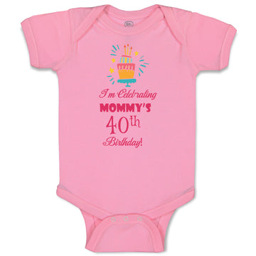 Baby Clothes I'M Celebrating Mommy's 40Th Birthday Mom Mother Baby Bodysuits