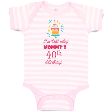 Baby Clothes I'M Celebrating Mommy's 40Th Birthday Mom Mother Baby Bodysuits