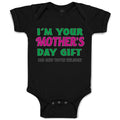Baby Clothes I'M Your Mother's Day Gift. Dad Says You'Re Welcome Style A Cotton