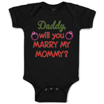 Baby Clothes Daddy Will You Marry My Mommy Baby Bodysuits Boy & Girl Cotton