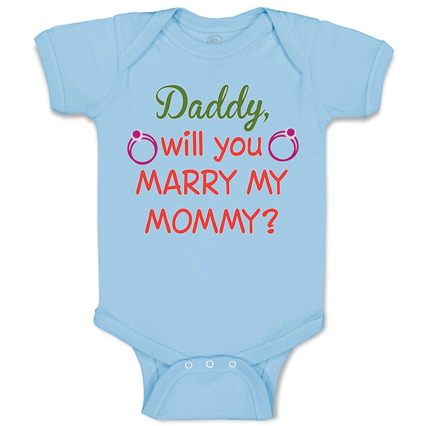 Baby Clothes Daddy Will You Marry My Mommy Baby Bodysuits Boy & Girl Cotton