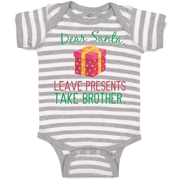 Dear Santa, Leave Presents Take Brother. with Gift Box