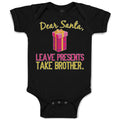 Baby Clothes Dear Santa, Leave Presents Take Brother. with Gift Box Cotton
