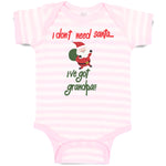 Baby Clothes I Don'T Need Santa I'Ve Got Grandpa!! Baby Bodysuits Cotton