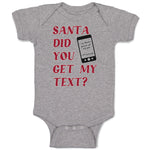 Baby Clothes Santa Did You Get My Text Baby Bodysuits Boy & Girl Cotton