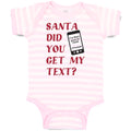 Baby Clothes Santa Did You Get My Text Baby Bodysuits Boy & Girl Cotton