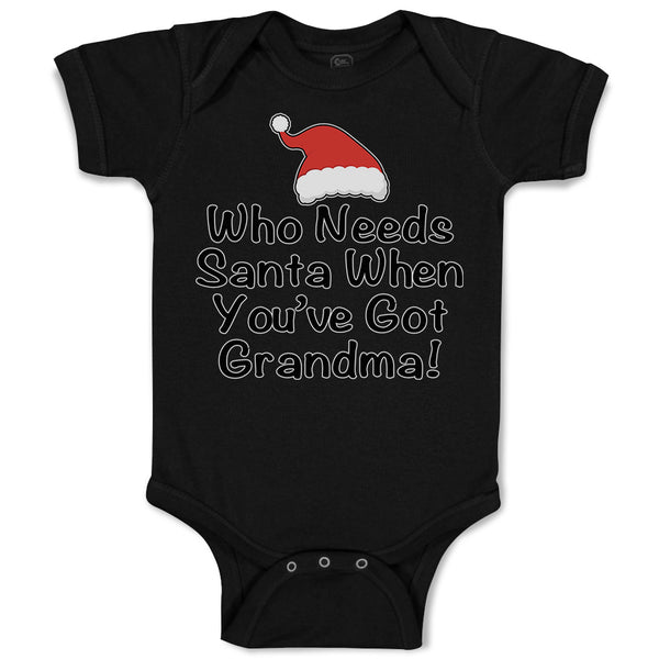 Baby Clothes Who Needs Santa When You'Ve Got Grandma! with Santa Hat Cotton