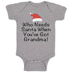 Baby Clothes Who Needs Santa When You'Ve Got Grandma! with Santa Hat Cotton