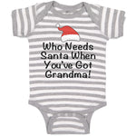 Baby Clothes Who Needs Santa When You'Ve Got Grandma! with Santa Hat Cotton