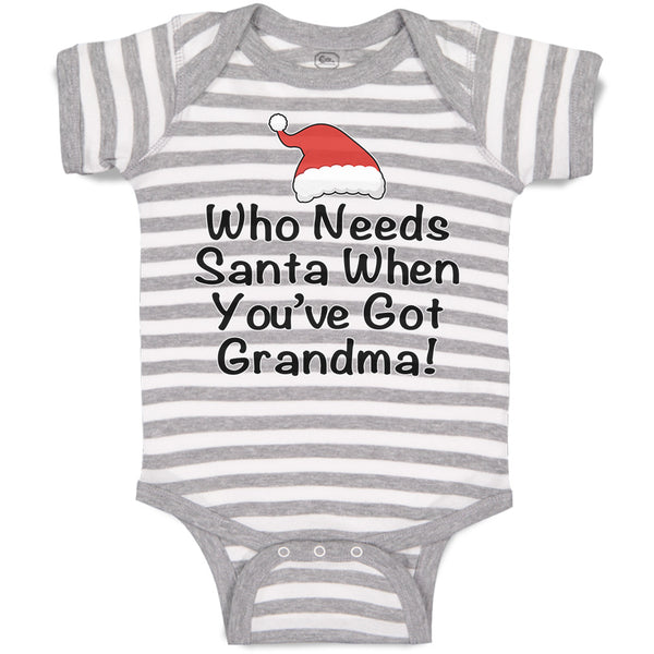 Baby Clothes Who Needs Santa When You'Ve Got Grandma! with Santa Hat Cotton