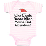 Baby Clothes Who Needs Santa When You'Ve Got Grandma! with Santa Hat Cotton