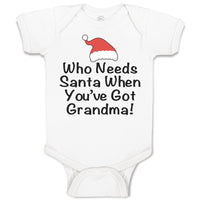 Baby Clothes Who Needs Santa When You'Ve Got Grandma! with Santa Hat Cotton