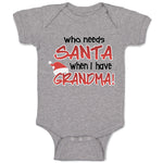 Baby Clothes Who Needs Santa When I Have Grandma! Baby Bodysuits Cotton